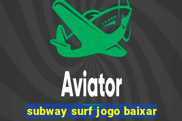 subway surf jogo baixar